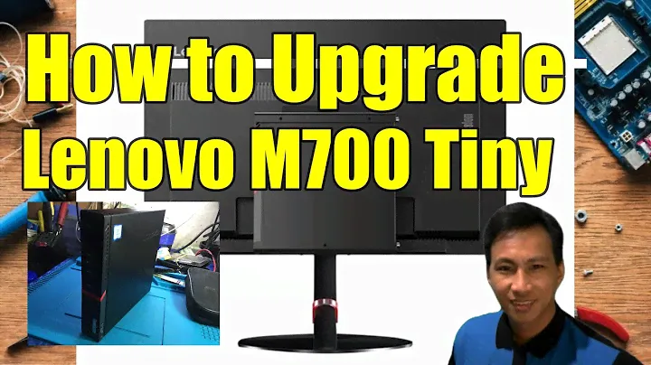 Lenovo M700 Tiny Upgrade