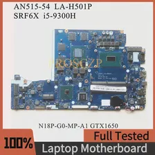 Материнская плата для ноутбука ACER AN515 AN515-54 Материнская плата EH5VF LA-H501P с процессором SRF6X I5-9300H N18P-G0-MP-A1 GTX1650 100% Протестирована нормально