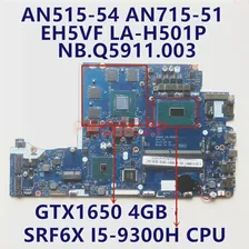 Для ACER AN515-54 AN715-51 A715-74G W/SRF6X I5-9300H процессор GTX1650 GPU 4G Материнская плата ноутбука EH5VF LA-H501P NB.Q5911.003 100% Тест