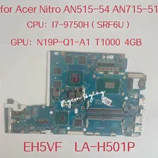Материнская плата EH5VF LA-H501P для Acer Nitro 5 AN515-54 AN715-51 Материнская плата ноутбука Процессор: I7-9750H SRF6U Графический процессор: N19P-Q1-A1 T1000 Тест 4 ГБ