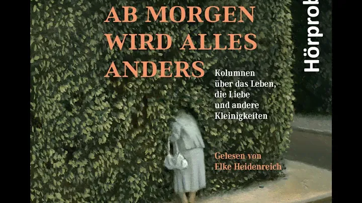 Elke Heidenreich "Ab morgen wird alles anders", gelesen von Derselben - Hörbuch Hörprobe