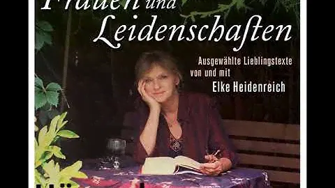 Elke Heidenreich "Frauen und Leidenschaften", gelesen von Derselben - Hörprobe