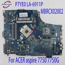 P7YE0 LA-6911P MBRCX02002 Для ACER aspire 7750 7750G Материнская плата ноутбука PGA989 DDR3 с 4 слотами оперативной памяти Материнская плата Полный тест