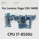 Для Lenovo Ieapad Yoga 530-14IKB/Flex 6-14IKB Материнская плата ноутбука С процессором I7-8550U NM-B601 DDR4 FRU 5B20R08512 5B20R08774